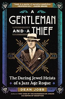 A Gentleman and a Thief: The Daring Jewel Heists of a Jazz Age Rogue