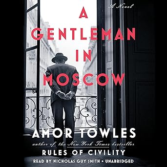 A Gentleman in Moscow: A Novel