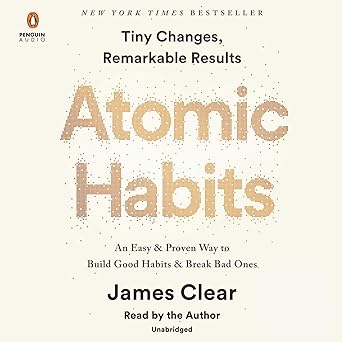 Atomic Habits: An Easy & Proven Way to Build Good Habits & Break Bad Ones