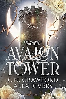 Avalon Tower: A Fantasy Romance (Fey Spy Academy Book 1)