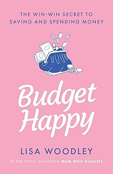 Budget Happy: the win-win secret to saving and spending money