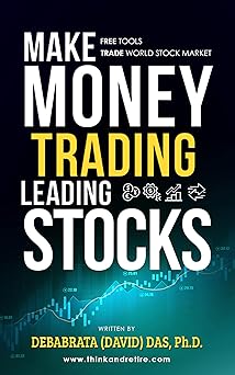 Make Money Trading Leading Stocks: A Beginner's Guide to Free Trading Tools, Technical Analysis, Money and Risk Management, Trading Log for profits in ... Stock Market, Trend and Momentum Trading)