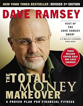 The Total Money Makeover: A Proven Plan for Financial Fitness