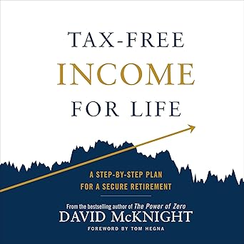 Tax-Free Income for Life: A Step-by-Step Plan for a Secure Retirement