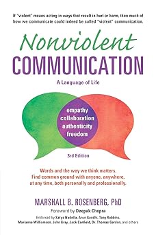 Nonviolent Communication: A Language of Life: Life-Changing Tools for Healthy Relationships (Nonviolent Communication Guides)