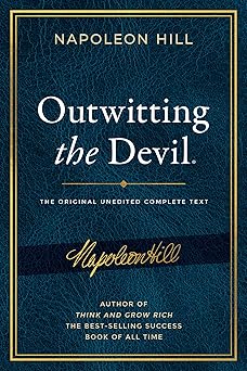 Outwitting the Devil: The Complete Text, Reproduced from Napoleon Hill's Original Manuscript (Official Publication of the Napoleon Hill Foundation)