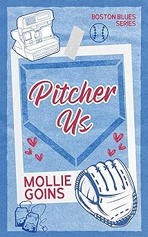 Pitcher Us: A Pitcher x Team Photographer Baseball Romance (Boston Blues Book 1)