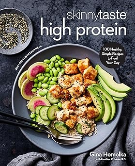 Skinnytaste High Protein: 100 Healthy, Simple Recipes to Fuel Your Day: A Cookbook