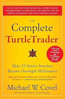 The Complete TurtleTrader: How 23 Novice Investors Became Overnight Millionaires