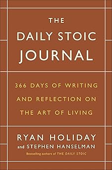 The Daily Stoic Journal: 366 Days of Writing and Reflection on the Art of Living