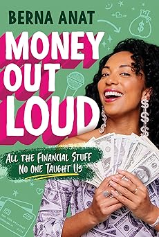 Money Out Loud: All the Financial Stuff No One Taught Us―Financial Literacy for the Confused and Anxious