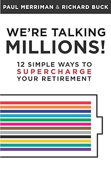 We're Talking Millions!: 12 Simple Ways to Supercharge Your Retirement
