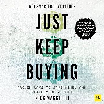 Just Keep Buying: Proven Ways to Save Money and Build Your Wealth