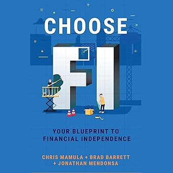 Choose FI: Your Blueprint to Financial Independence