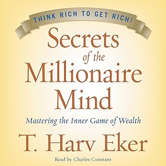 Secrets of the Millionaire Mind: Mastering the Inner Game of Wealth
