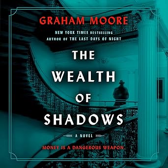 The Wealth of Shadows: A Novel