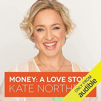 Money, A Love Story: Untangle Your Financial Woes and Create the Life You Really Want