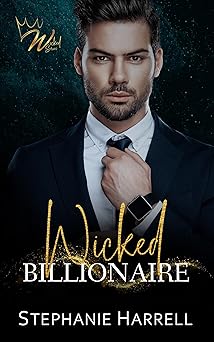Wicked Billionaire: A Grumpy Sunshine Workplace Romance (The Wicked Series)
